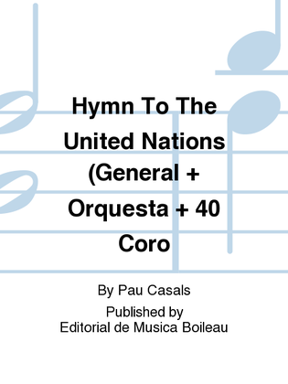 Hymn To The United Nations (General + Orquesta + 40 Coro
