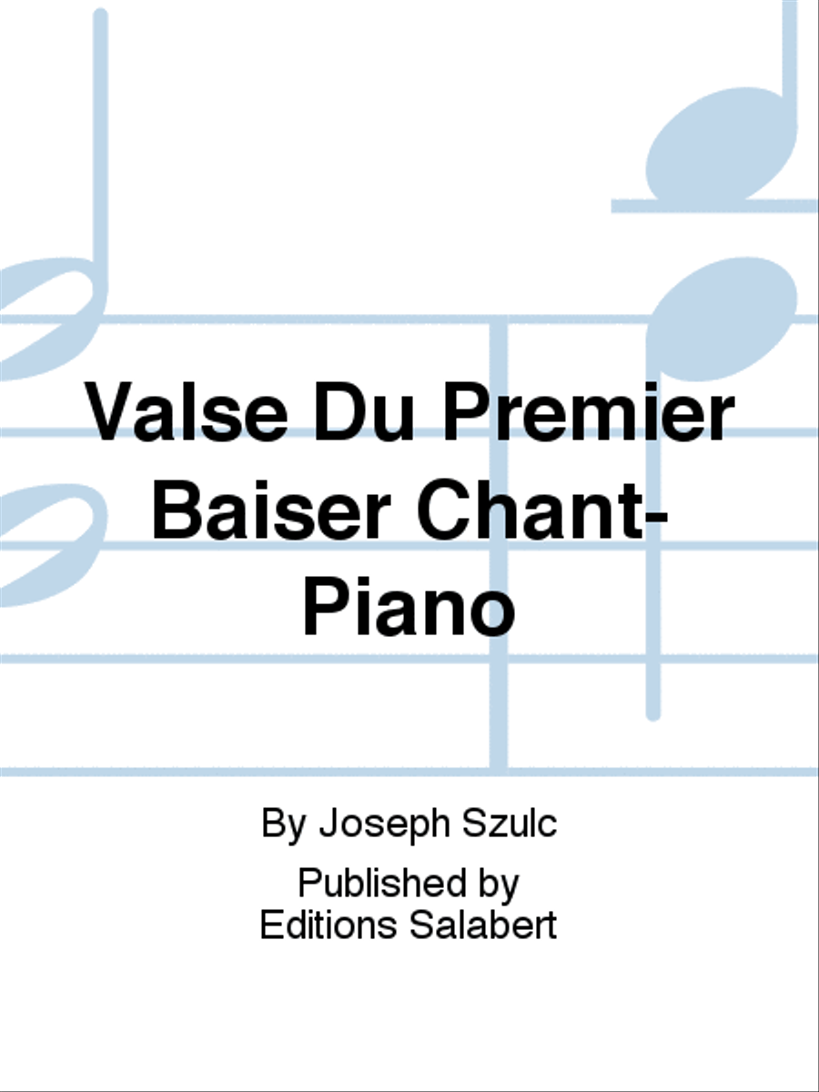 Valse Du Premier Baiser Chant-Piano Voice Solo scores gallery preview page 1