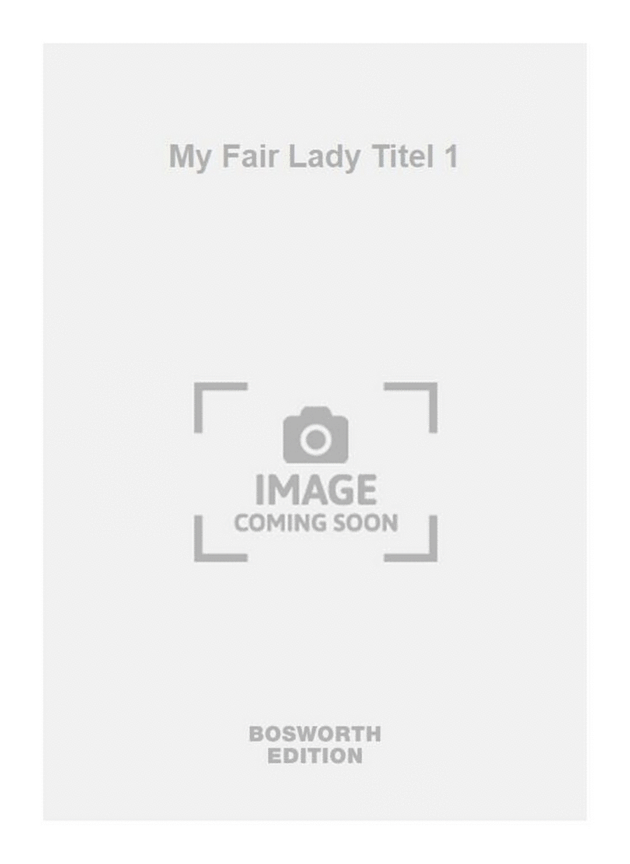 My Fair Lady Titel 1 My Fair Lady Titel 1 Mixed Choir scores gallery preview page 1