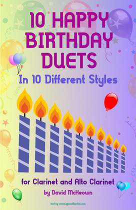 10 Happy Birthday Duets, (in 10 Different Styles), for Clarinet and Alto Clarinet