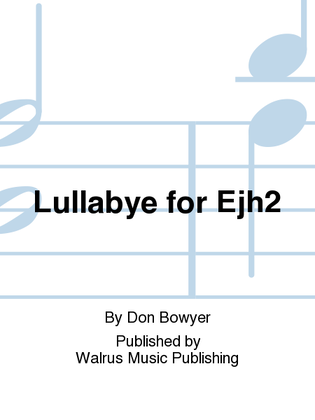 Lullabye for Ejh2