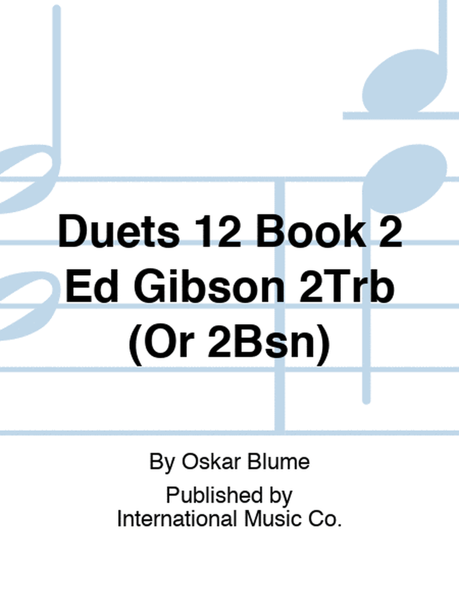 Duets 12 Book 2 Ed Gibson 2Trb (Or 2Bsn)