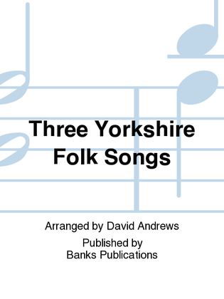 Book cover for Three Yorkshire Folk Songs