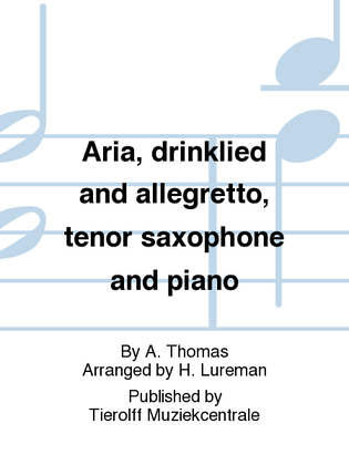 Aria, Drinking Song & Allegretto, Tenor Saxophone & Piano