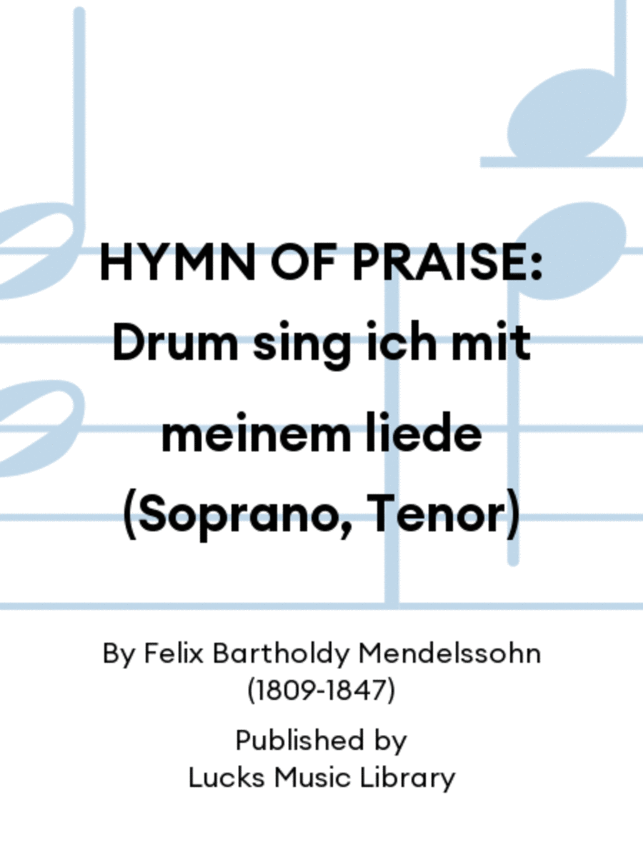 HYMN OF PRAISE: Drum sing ich mit meinem liede (Soprano, Tenor)