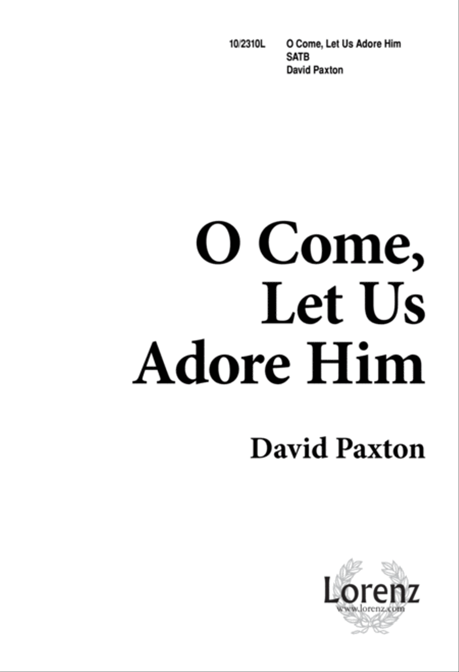 O Come, Let Us Adore Him O Come, Let Us Adore Him 4-Part scores gallery preview page 1