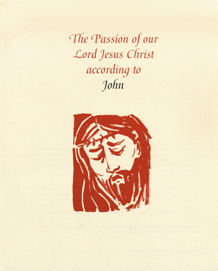 The Passion of Our Lord Jesus Christ According to John (Good Friday)