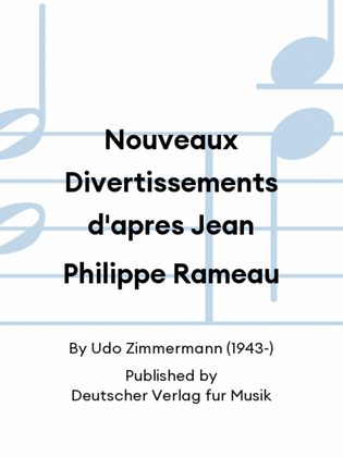 Nouveaux Divertissements d'apres Jean Philippe Rameau