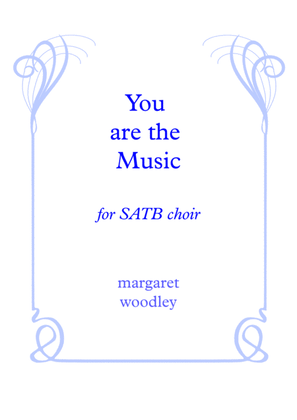 You are the Music (for a capella SATB)
