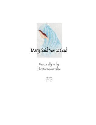 "Mary Said Yes to God" - Choral Anthem, G Major (High Voice)