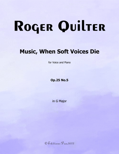 Music, When Soft Voices Die, by Quilter, in G Major