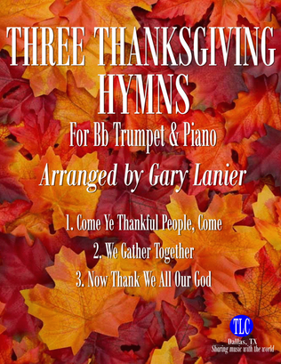 THREE THANKSGIVING HYMNS for Bb Trumpet & Piano (Score & Parts included)