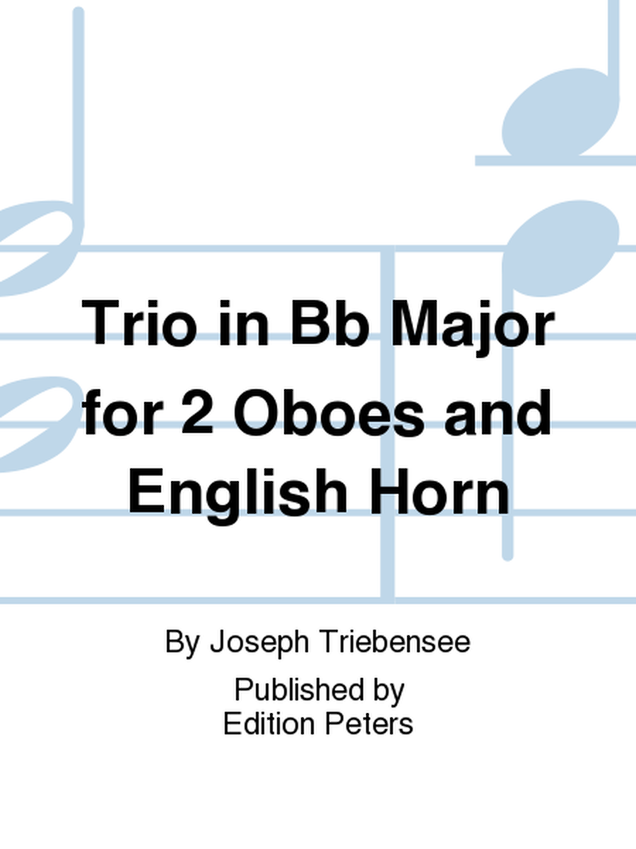 Trio in Bb Major for 2 Oboes and English Horn