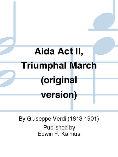 Aida Act II, Triumphal March (original version)
