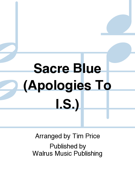 Sacre Blue (Apologies To I.S.)