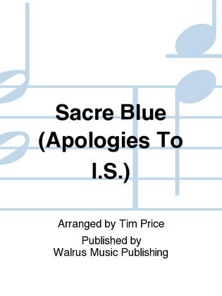 Sacre Blue (Apologies To I.S.)