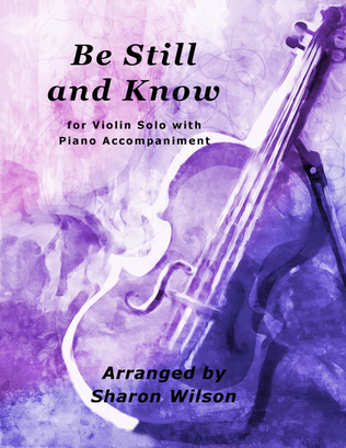 Book cover for Be Still and Know (Easy Violin Solo with Piano Accompaniment)