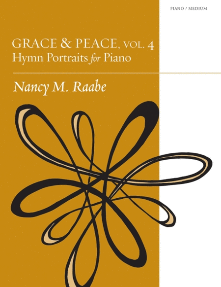 Grace and Peace, Vol. 4: Hymn Portraits for Piano