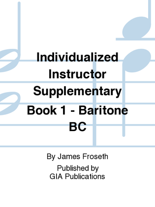 Book cover for The Individualized Instructor: Supplementary Book 1 - Baritone B.C.