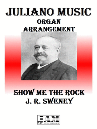 SHOW ME THE ROCK - J. R. SWENEY (HYMN - EASY ORGAN)