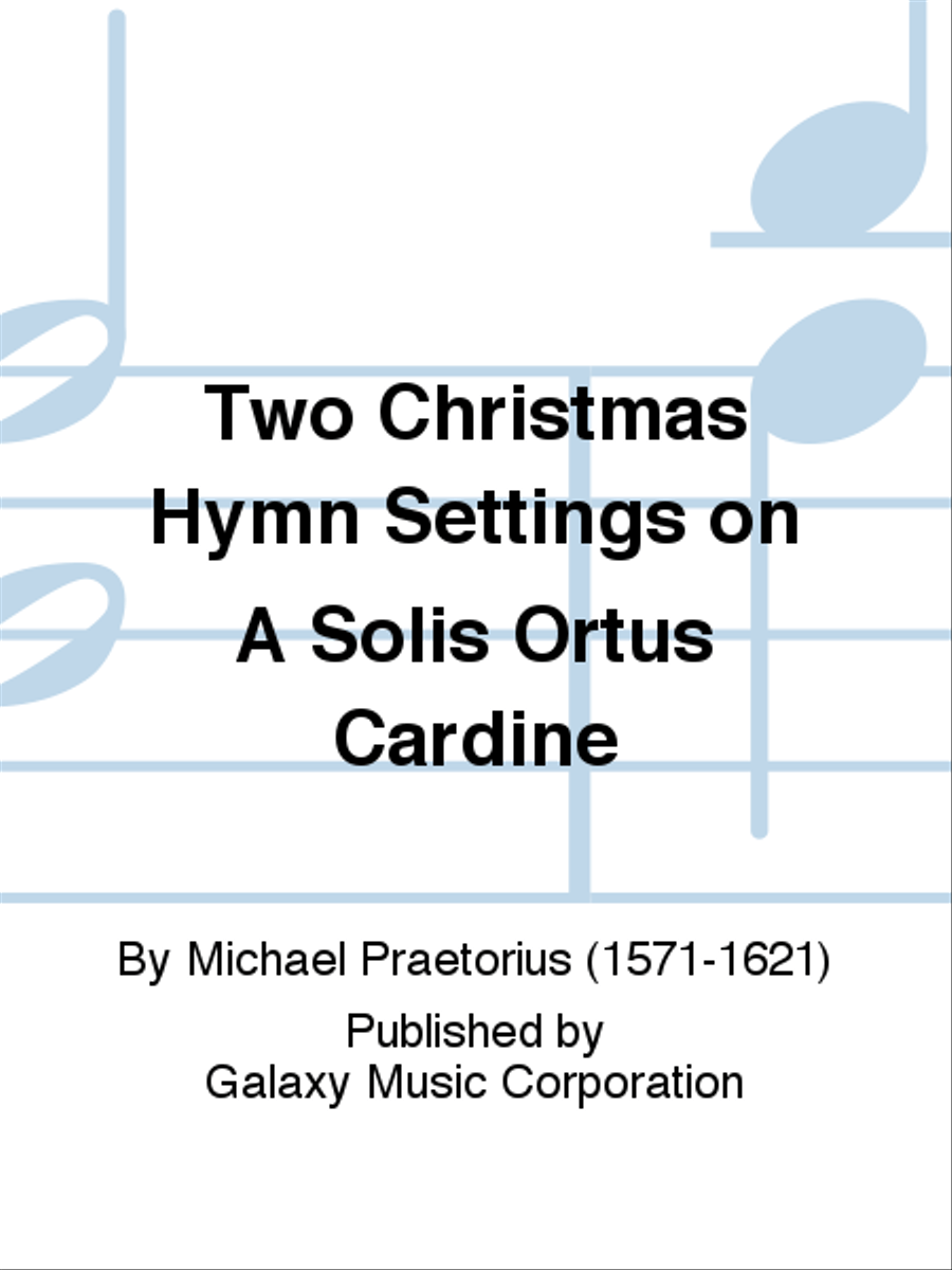 Two Christmas Hymn Settings on A Solis Ortus Cardine SATTB scores gallery preview page 1