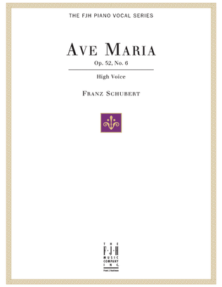 Ave Maria Op. 52, No.6, For High Voice and Piano