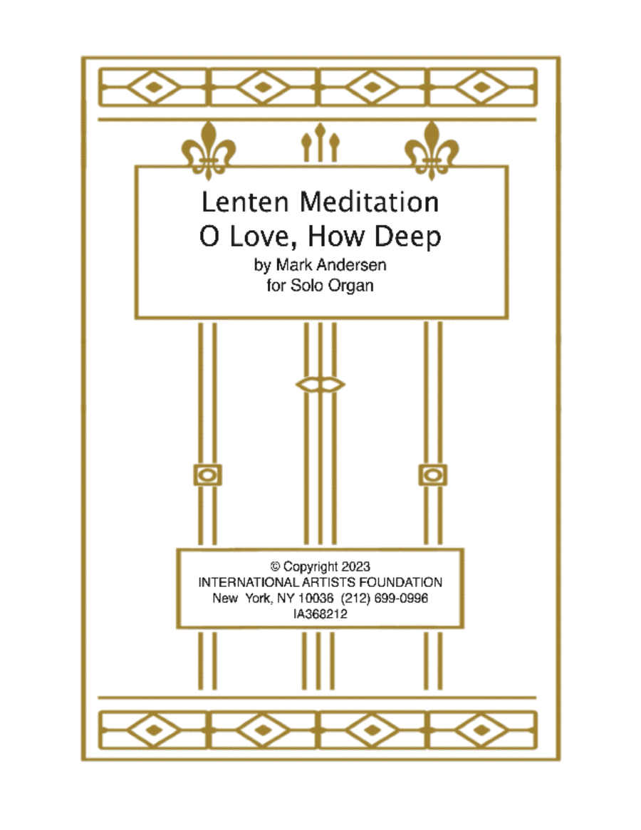 Lenten Meditation O Love, How Deep, How Broad, How High by Mark Andersen Organ Solo scores gallery preview page 1