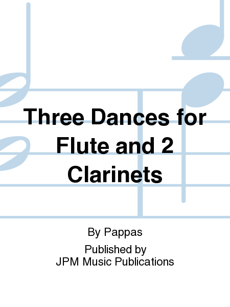 Three Dances for Flute and 2 Clarinets