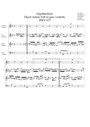 Durch Adams Fall ist ganz verderbt, BWV 637 from Orgelbuechlein (arrangement for 4 recorders)