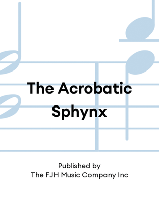 The Acrobatic Sphynx