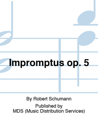 Impromptus op. 5