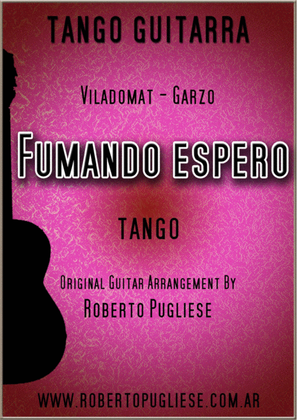 Fumando espero - tango for guitar (Viladomat-Garzo)