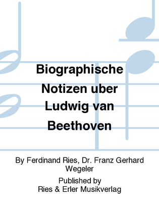 Biographische Notizen uber Ludwig van Beethoven