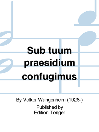 Sub tuum praesidium confugimus