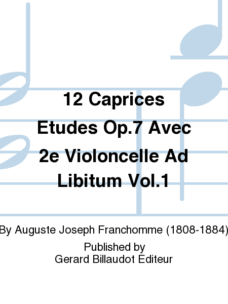 12 Caprices Etudes Op.7 Avec 2e Violoncelle Ad Libitum Vol.1