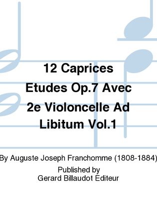 12 Caprices Etudes Op. 7 avec 2e Violoncelle Ad Libitum Vol. 1