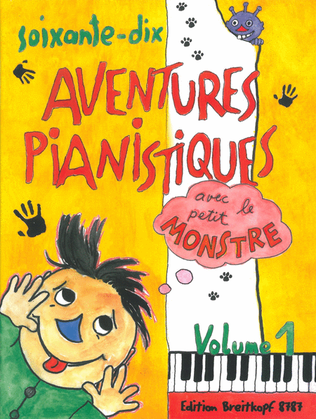 Book cover for 70 Aventures Pianistiques avec le petit Monstre