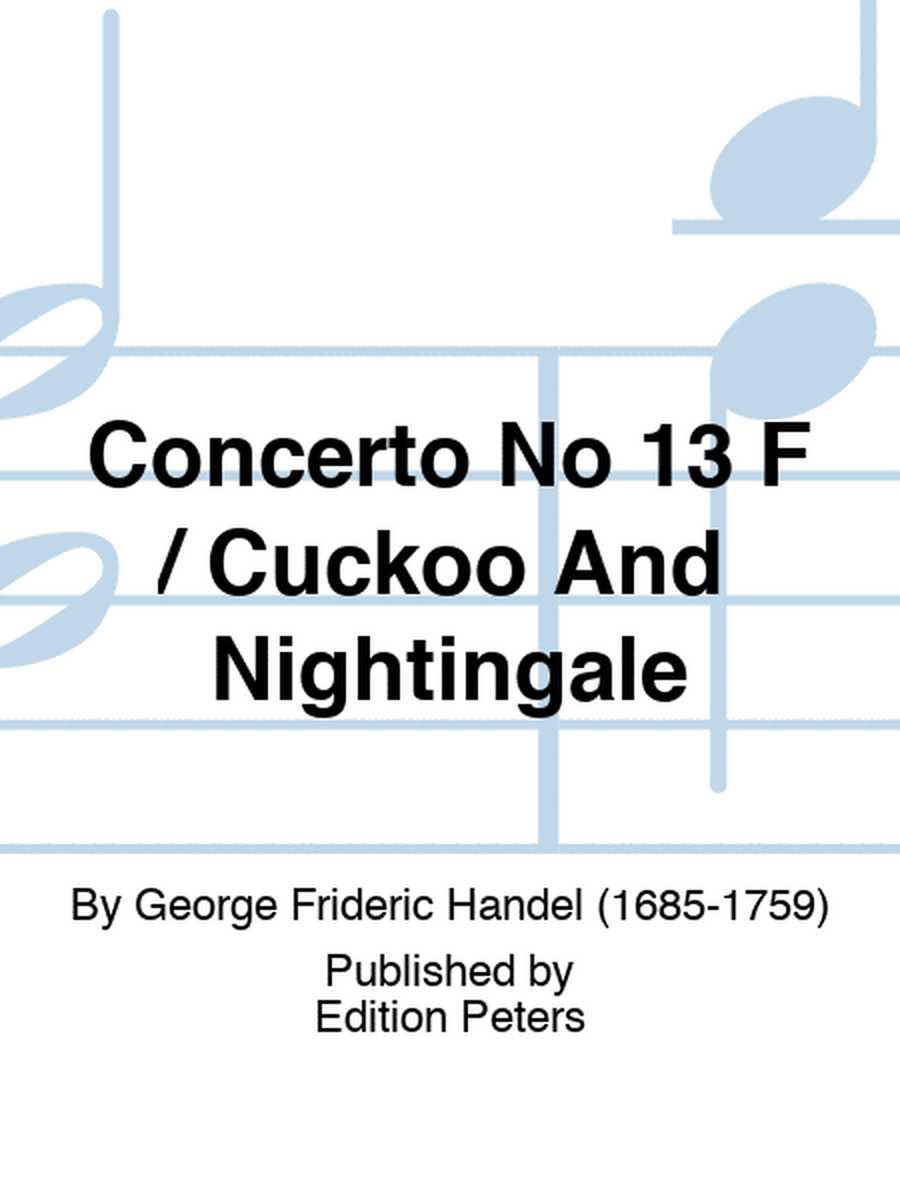 Concerto No 13 F / Cuckoo And Nightingale