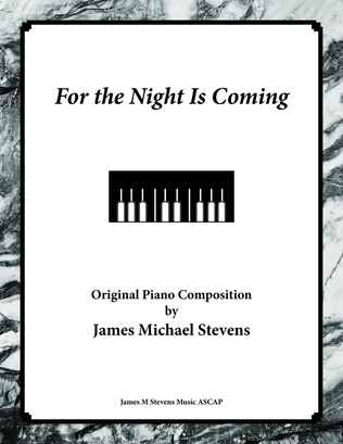 For the Night Is Coming - Piano Solo