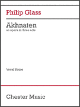 Book cover for Akhnaten (Vocal Score - 2017 Edition)