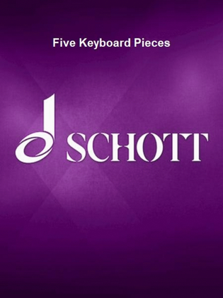 Five Keyboard Pieces