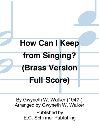 How Can I Keep from Singing? (SSAA Brass Version Full Score)