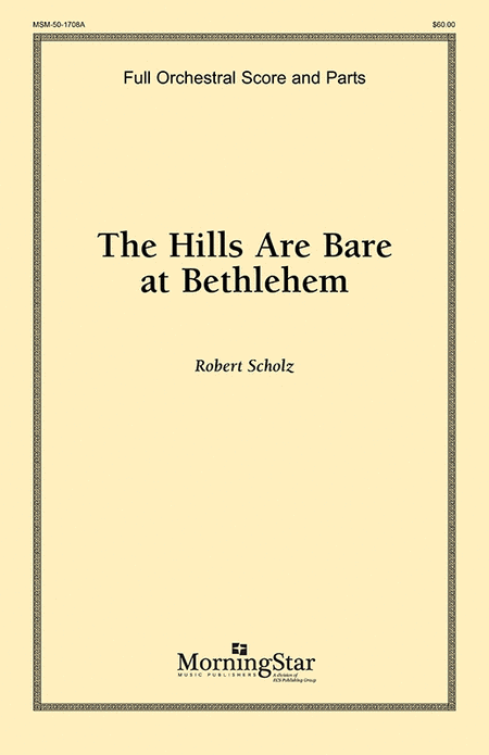 The Hills Are Bare at Bethlehem (Full Score and Instrumental Parts)