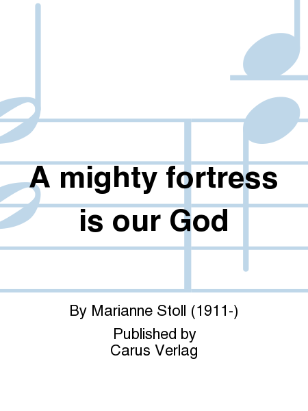 A mighty fortress is our God (Ein feste Burg ist unser Gott)