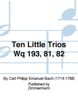Ten Little Trios Wq 193, 81, 82