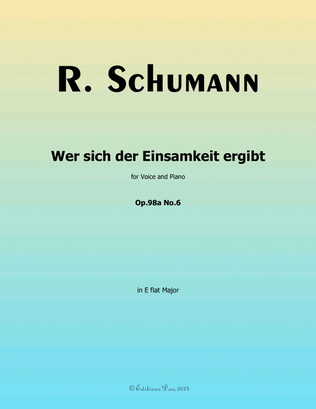 Wer sich der Einsamkeit ergibt, by Schumann, Op.98a No.6, in E flat Major