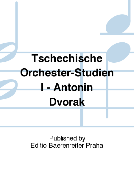 Tschechische Orchester-Studien I - Antonín Dvorák