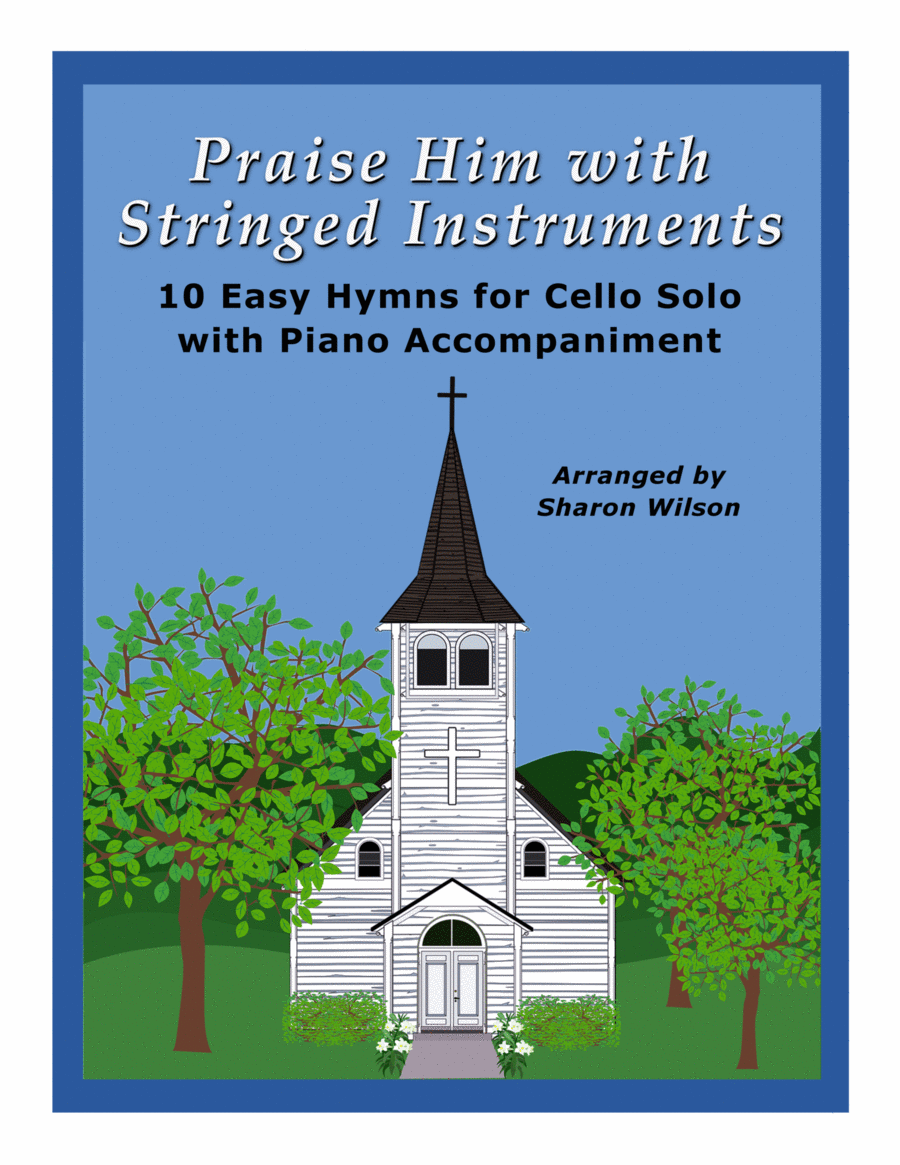 Praise Him with Stringed Instruments: Collection of 10 Hymns for Cello Solo with Piano Accompaniment Piano scores gallery preview page 1