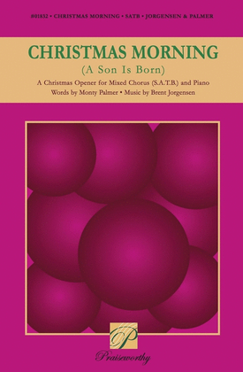 Christmas Morning (A Son is Born) - SATB