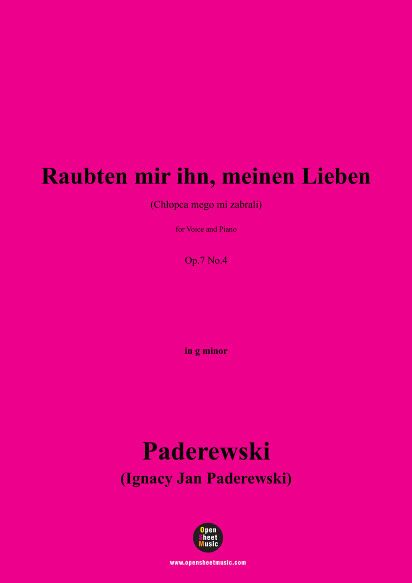 Paderewski-Raubten mir ihn,meinen Lieben(Chłopca mego mi zabrali)(1888),Op.7 No.4,in g minor